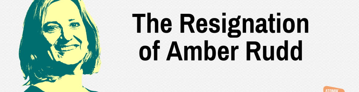 The Public Opinion on Amber Rudd’s Resignation - Atomik Research
